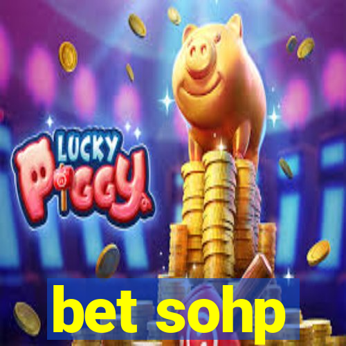 bet sohp
